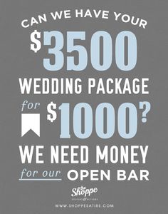 a sign advertising a wedding package for $ 350 or more we need money for our open bar