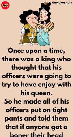 an image of two cartoon characters with the caption, once upon a time there was a king who thought that his officers were going to try to