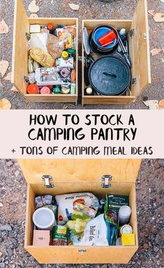 an open wooden box filled with camping items and the words, how to stock a camping pantry tons of camping meal ideas