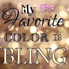 the words my favorite color is bling on a blurry background