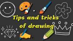 the words tips and tricks of drawing on a blackboard with colored pencils, crayo