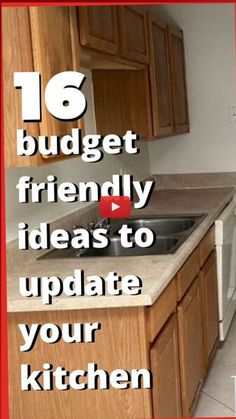 a kitchen with the words 16 budget friendly ideas to update your kitchen