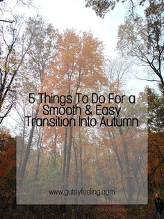 a person walking through the woods with text overlay that reads 5 things to do for a smooth & easy transition into autumn