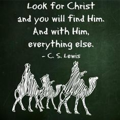 chalk drawing of three wise men riding camels with the words, look for christ and you will find him and with him, everything else c s lewis