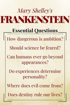 mary sheley's frankensten essential questions - how dangerous is animation? should science be heard? can humans ever go beyond appearance? do