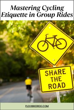 a yellow sign that says, mastering cycling equipment in group rides share the road with someone on a bike