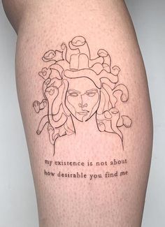 a woman's leg with a tattoo saying, my experience is not about how desirable you find me