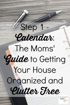 a notebook with the title step 1 calendar the mom's guide to getting your house organized and gutter free