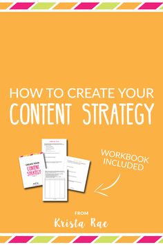 the book cover for how to create your content strategy workbook included by krisa rae