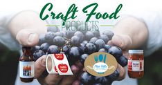 two hands holding grapes and jars with the words craft food products