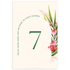 the number seven is surrounded by flowers and leaves on a white card with green lettering