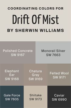 the color scheme for different shades of gray and brown, with text that reads coordinating colors for drift of mist by sherwin williams