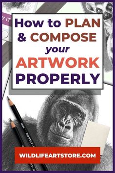 an image of a gorilla with the words how to plan and compose your artwork work properly