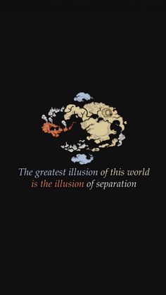 the greatest illusion of this world is the illusion of seperation by an unknown person