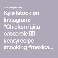 an instagramr with the words, style isttok on instagramm chicken fajita casserole