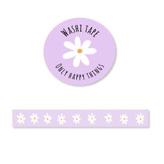 a purple sticker with white daisies and the words wash tape only happy things