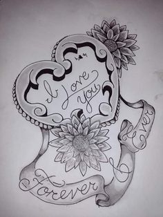 a drawing of a heart with flowers and the words i love you forever