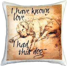 a dog pillow with the words i have known love and two puppies on it