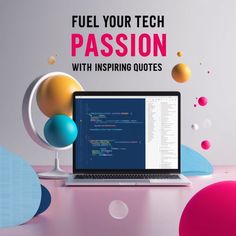 A laptop displaying code on its screen sits on a desk with colorful spheres floating around. The text above reads, "Fuel Your Tech Passion with Inspiring Quotes". The background is a light gray with a minimalist lamp and geometric shapes. Tech Quotes, Tech Inspiration, Tech World, Productivity Apps, Spark Creativity, Quote Board, A Force, The Wisdom, Positive Change