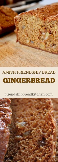 a loaf of bread that has been sliced and is sitting on a cutting board with the words, amish friendship bread gingerbread