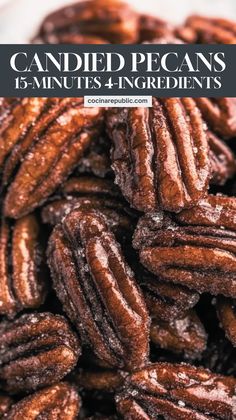 a pile of candied pecans sitting on top of a white plate with text overlay that reads, candied pecans 15 minutes - 4 ingredients