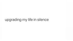 the words updating my life in silence are displayed on a white background with black and gray lines