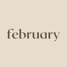 the word february written in brown on a beige background