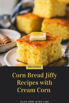 corn bread with cream on top is shown in the foreground and text reads, delicious corn bread jiffy recipes with cream corn