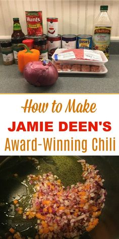 how to make jamie deen's award - winning chili with ingredients in the background