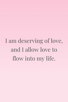 a pink background with the words i am observing of love, and i allow love to flow into my life