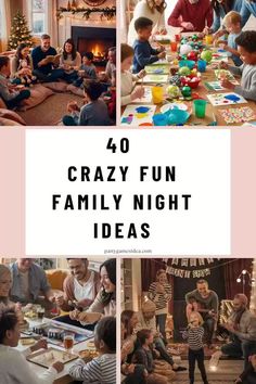 people sitting around a table with food on it and the words 40 crazy fun family night ideas