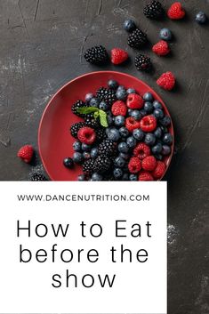 berries and raspberries on a red plate with the words how to eat before the show