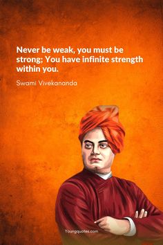 “Never be weak, you must be strong; You have infinite strength within you.” Swami Vivekananda Wallpapers, Buddism Quotes, Young Quotes, Vivekananda Quotes, Swami Vivekananda Quotes, Quotes In English, Powerful Motivational Quotes, Swami Vivekananda, Unspoken Words