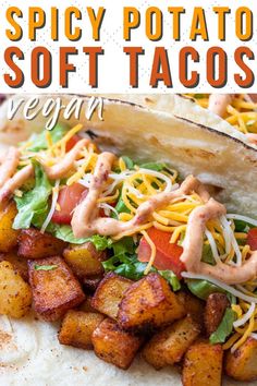 this spicy potato and soft tacos recipe is so good it's easy to make