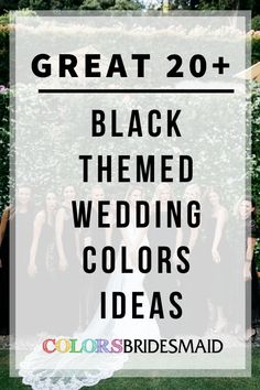 the words great 20 black themed wedding colors ideas