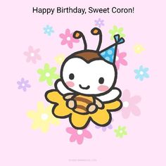 a birthday card with a cartoon character holding a bee on it's chest and the words happy birthday, sweet corona