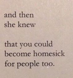 an old typewriter with the words and then she knew that you could become homesick for people too