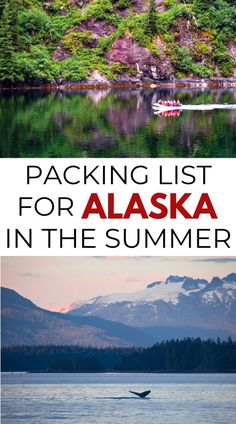 the alaska wilderness with text overlay reading packing list for alaska in the summer,