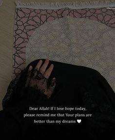 a person with their hand on the back of a black jacket and saying dear aliah if i lose hope today, please remind me that your plans are better than my dreams