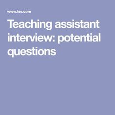 the words teaching assistant interview potential questions