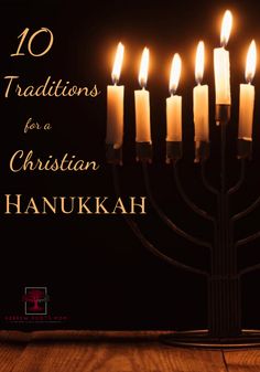 a hanukkah menorah with lit candles in the middle and words that read 10 traditional tips for a christian hanukkah