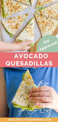 a kid holding a quesadilla in front of the camera with text overlay that reads kids approved avocado quesadillas