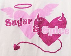 a t - shirt with the words sugar and spice written on it in pink ink