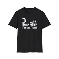 Introducing our "The Dance Father" Dance Dad T-shirt - the ultimate symbol of dedication and pride for every dance dad during competition season and beyond! Crafted with premium-quality materials, this shirt ensures both comfort and style, allowing you to support your dancer with confidence. The bold typography proudly proclaims your role as "The Dance Father," showcasing your unwavering commitment to your dancer's passion and talent. Whether you're in the audience cheering loudly or behind the Black Pre-shrunk T-shirt For Dance Class, Cotton T-shirt With Letter Print For Dance Class, Hip Hop Letter Print T-shirt For Dance Class, Hip Hop T-shirt With Letter Print For Dance Class, Black Short Sleeve T-shirt For Dance Class, Short Sleeve Black T-shirt For Dance Class, Cotton Hip Hop T-shirt For Dance Class, Dance Dad Shirt, Black Graphic Print T-shirt For Dance