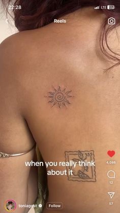 the back of a woman's body with tattoos on her left shoulder and an inscription that reads, when you really think about it