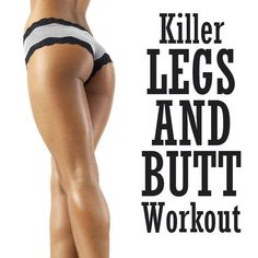 Killer Leg And Butt Workout