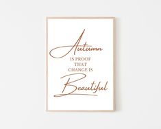 an autumn is proof that change is beautiful with the words autumn on it in gold foil