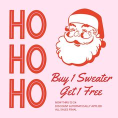 a santa clause with the words ho hoo, buy 1 sweater get 1 free