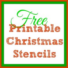 the words free printable christmas stencils in red and green on a white background