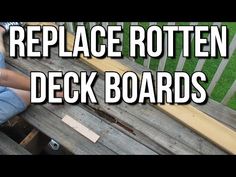 a person sitting on top of a wooden bench with the words replace rotten deck boards